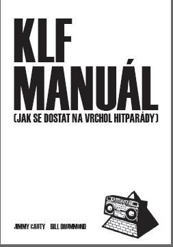 Oblka knihy KLF manul (Jak se dostatn na vrchol hitpardy)